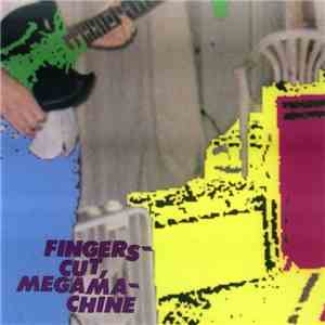 Fingers-Cut, Megamachine - Color Tub mp3 album