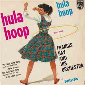 Francis Bay Et Son Orchestre - Hula Hoop mp3 album