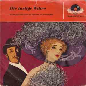 Franz Lehár, Münchener Philharmoniker, Edmund Nick - Die Lustige Witwe (Ein Querschnitt Durch Die Operette Von Franz Lehár) mp3 album