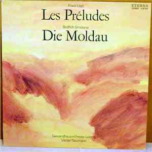 Franz Liszt / Bedřich Smetana, Gewandhausorchester Leipzig / Václav Neumann - Les Préludes / Die Moldau mp3 album
