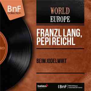 Franzl Lang, Pepi Reichl - Beim Jodelwirt mp3 album