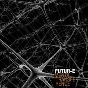 Futur-E - Mental Transference EP mp3 album