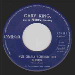 Gaby King und die Die Perrys - Nur Charly Schenkte Mir Blumen mp3 album