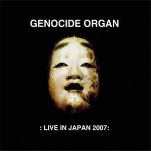 Genocide Organ - Live In Japan 2007 mp3 album