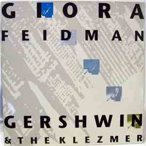 Giora Feidman - Gershwin & The Klezmer mp3 album