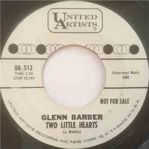 Glenn Barber - Two Little Hearts / I Can`t Stop mp3 album