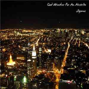 Good Weather For An Airstrike - Jigsaws mp3 album