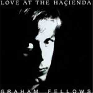 Graham Fellows - Love At The Haçienda mp3 album