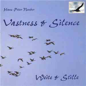 Hans Peter Neuber - Vastness & Silence - Weite & Stille mp3 album