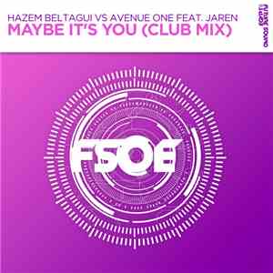 Hazem Beltagui Vs Avenue One Feat. Jaren - Maybe It's You (Club Mix) mp3 album