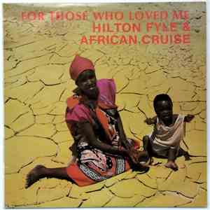 Hilton Fyle & African Cruise - For Those Who Have Loved Me mp3 album