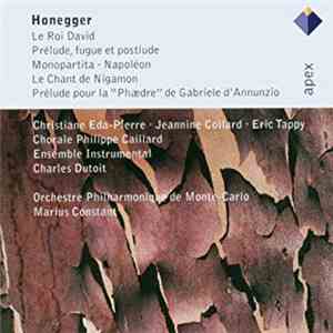 Honegger - Le Roi David / Prélude, Fugue Et Postlude / Monopartita - Napoléon / Le Chant De Nigamon / Prélude Pour La "Phædre" De Gabriele D'Annunzio mp3 album
