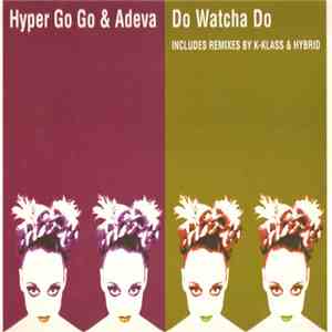 Hyper Go Go & Adeva - Do Watcha Do mp3 album