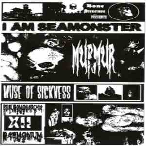 I Am Seamonster - Murmur, Muse Of Sickness mp3 album