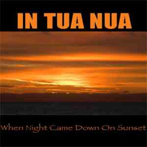 In Tua Nua - When Night Came Down On Sunset mp3 album