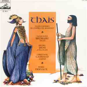 Jacqueline Brumaire, Christiane Gayraud, Michel Dens, Paris Opera Orchestra, Choeur René Duclos, Pierre Dervaux - Thaïs - Pages Choisies De L'Opéra De Massenet mp3 album
