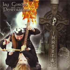 Jay Gordon And The Penetrators - Immortal mp3 album