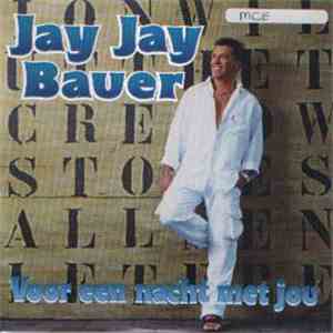 Jay Jay Bauer - Voor Een Nacht Met Jou mp3 album