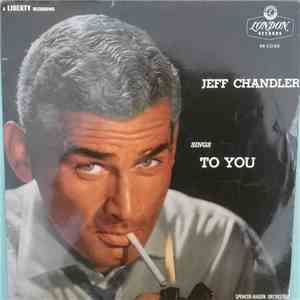 Jeff Chandler  With The Spencer-Hagen Orchestra - Sings To You mp3 album