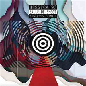 Jessica 93 / Mistress Bomb H - Salle De Shoot mp3 album
