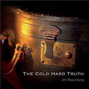 Jim Rosenberg - The Cold Hard Truth mp3 album