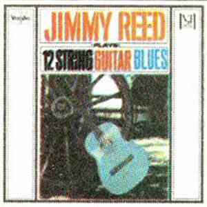 Jimmy Reed - Plays 12 String Guitar Blues mp3 album
