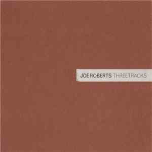 Joe Roberts - Three Tracks mp3 album