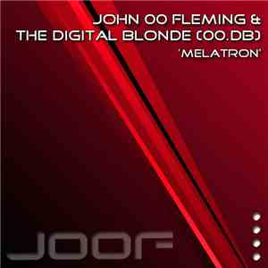 John 00 Fleming & The Digital Blonde (00.DB) - Melatron mp3 album