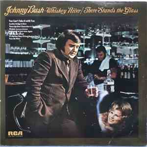 Johnny Bush - Whiskey River / There Stands The Glass mp3 album