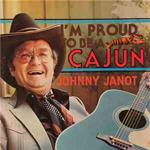 Johnny Janot - I'm Proud To Be A Cajun mp3 album
