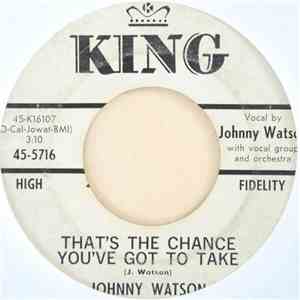 Johnny Watson - That's The Chance You've Got To Take / Cold, Cold Heart mp3 album