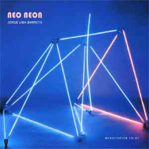 Jorge Lima Barreto - Neo Neon: Workstation Solos mp3 album