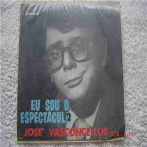 José Vasconcellos - Eu Sou O Espectáculo 2 mp3 album