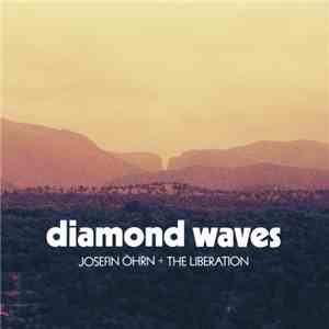 Josefin Öhrn + The Liberation - Diamond Waves mp3 album