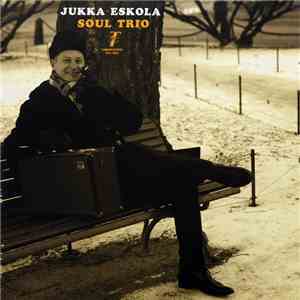 Jukka Eskola Soul Trio - Soul Trio mp3 album