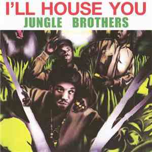 Jungle Brothers - I'll House You / On The Run mp3 album