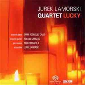 Jurek Lamorski Quartet - Lucky mp3 album