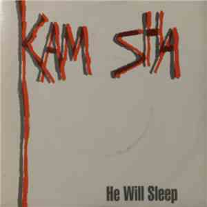 Kam Sha - He Will Sleep / Calling mp3 album