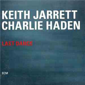 Keith Jarrett / Charlie Haden - Last Dance mp3 album