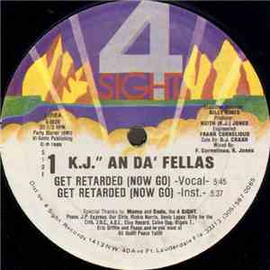 K.J." An Da' Fellas - Get Retarded (Now Go) mp3 album
