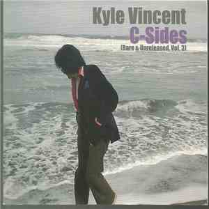 Kyle Vincent - C-Sides (Rare & Unreleased, Vol. 3) mp3 album