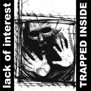 Lack Of Interest - Trapped Inside mp3 album