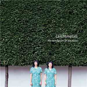 Leichtmetall - Mit dem Bauch an die Wand mp3 album
