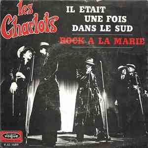 Les Charlots - Il Etait Une Fois Dans Le Sud / Rock A La Marie mp3 album