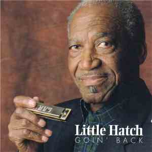 Little Hatch - Goin' Back mp3 album