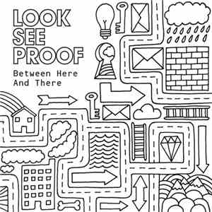 Look See Proof - Between Here And There mp3 album