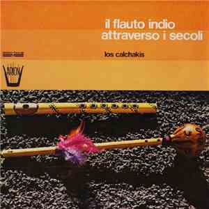 Los Calchakis - Il Flauto Indio Attraverso I Secoli mp3 album