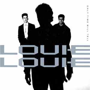 Louie Louie  - Only Time Will Tell mp3 album