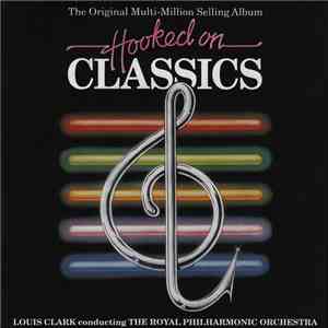Louis Clark Conducting Royal Philharmonic Orchestra, The - Hooked On Classics mp3 album
