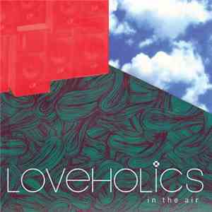 Loveholics - In The Air mp3 album